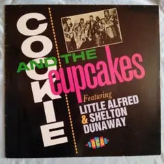 Cookie and The Cupcakes featuring Little Alfred & Shelton Dunaway LP Ace UK