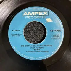 Runt (Todd Rundgren) - We Gotta Get You A Woman 7" Single Ampex Records