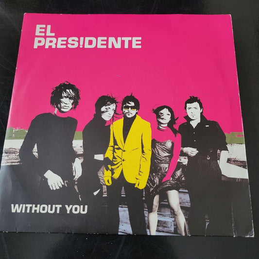 EL PRESIDENTE Without You 7" Pink Vinyl Single 2005 Indie Rock