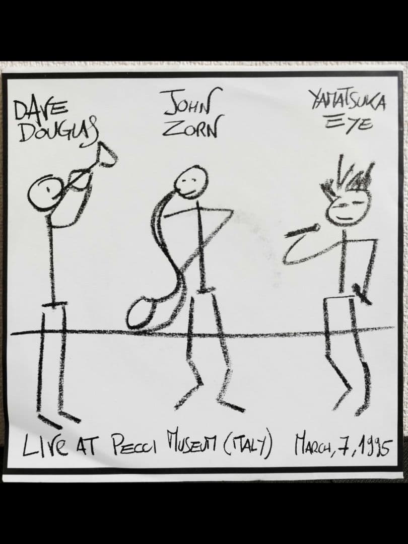 John Zorn Dave Douglas Yamatsuka Eye Live at Pecci March 7 95 Rare Private 7"