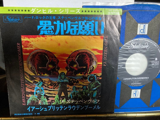 Steppenwolf 7" Who Needs Ya / Earshplittenloudenboomer Japan Stateside HR-2684
