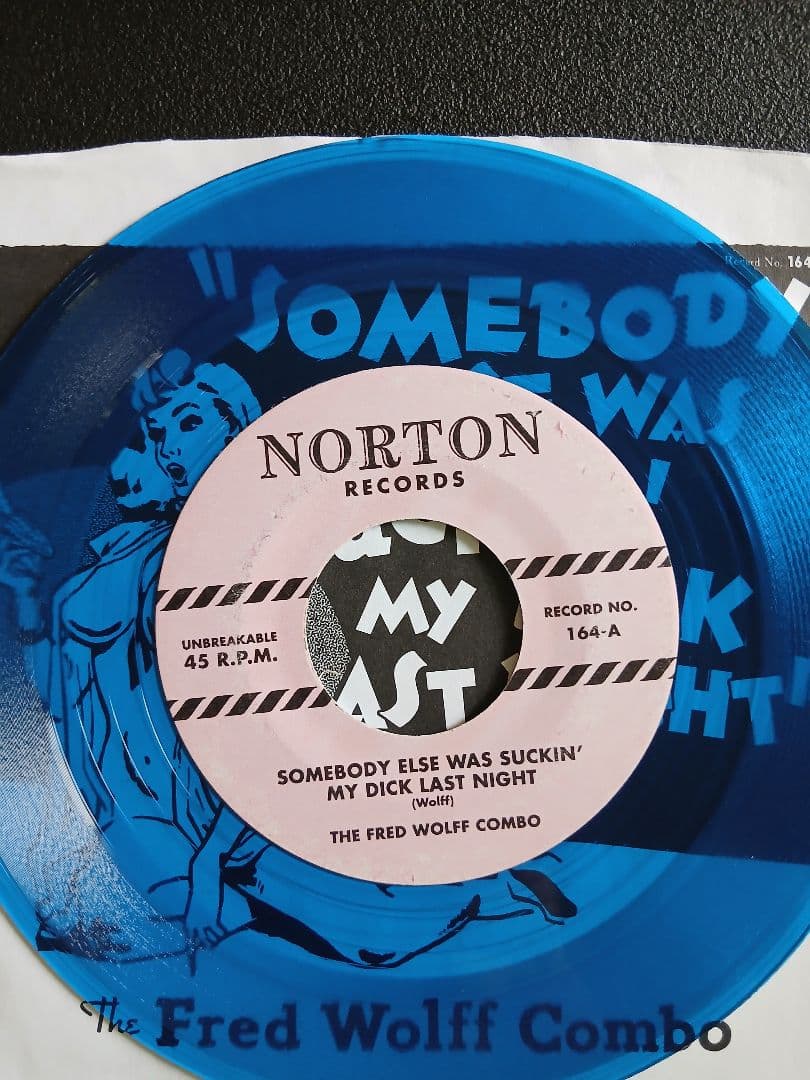 The Fred Wolff Combo 7" Blue Vinyl Somebody Else Was Suckin' My Dick Last Night