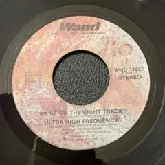ULTRA HIGH FREQUENCY We're On The Right Track 7" Vinyl Soul Wand 11257